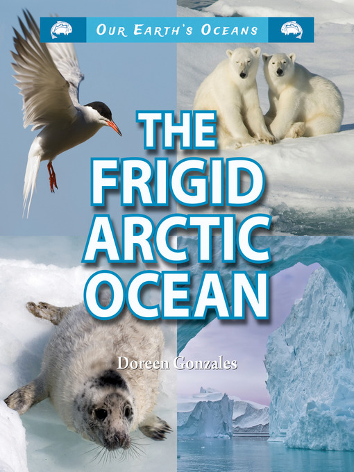 Title details for The Frigid Arctic Ocean by Doreen Gonzales - Available